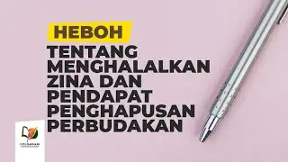 Heboh tentang Menghalalkan Zina dan Pendapat Penghapusan Perbudakan