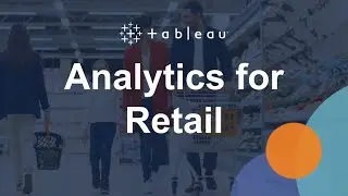 Analytics for Retail - Tableau