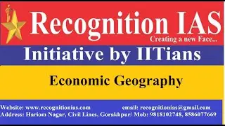 Geography Optional Lecture Series: Economic Geography- World Economic Resource