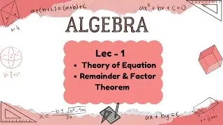 Algebra | Remainder & Factor Theorem And Exercise Ques | Sem 1 | DU