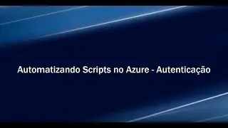 Automating Scripts in Azure-authentication