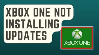 FIXED: Xbox One Not Installing Updates | New Solutions