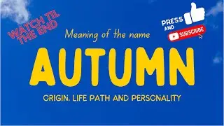 Meaning of the name Autumn. Origin, life path & personality.