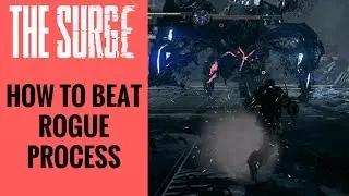 The Surge - Rogue Process Boss Fight Walkthrough(Final Boss) | How To Beat