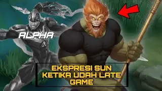 Sosok Sebenarnya Sun Late Game? Alpha Hanya Bisa Marah Marah?