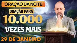 ORA&Ccedil;&Atilde;O DA NOITE DE HOJE 29 DE JANEIRO SALMO 91 PARA 10 MIL VEZES MAIS VIT&Oacute;RIA E PAZ VINICIUS IRACET: