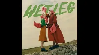 Wet Leg - Girlfriend