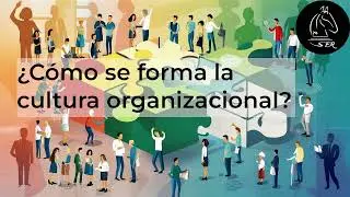 SER Cómo se forma la cultura organizacional