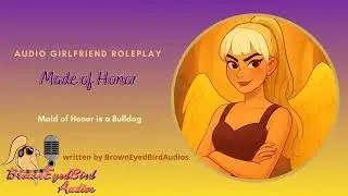 Ролевая игра «Аудиоподруга» — «Сделано по чести» — [F4M][Rom-Comedy][Comfort][Подружка невесты пр...