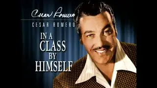 Cesar Romero: In A Class By Himself (Documentary)