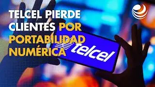 Telcel pierde clientes por portabilidad num&eacute;rica en M&eacute;xico por primera vez en 17 a&ntilde;os
