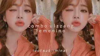 combo ulzzang ( girl ver.) ; idol subliminal