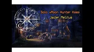 [ESO] Solo vMoon Hunter Keep Jailer Melitus