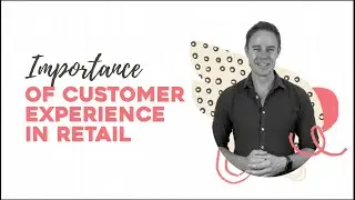 Importance of Customer Experience in Retail | SurveySparrow
