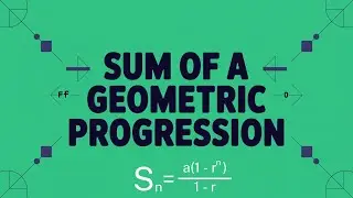 Sum of Geometric Progression (GP) Explained | Easy Step-by-Step Math Lesson