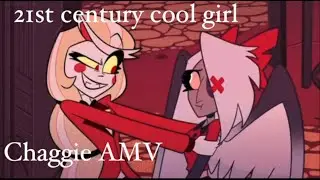 21st Century Cool Girl Chaggie AMV