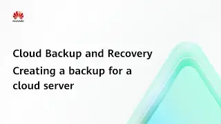 Cloud Backup and Recovery (CBR): Creating a backup for a cloud server | Step-by-Step Guides
