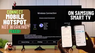 How to Connect Mobile Hotspot Samsung Smart TV! [Fix if Not Connecting]