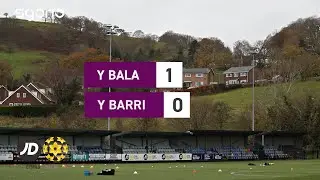 Uchafbwyntiau ac ymateb | Y Bala 1-0 Y Barri