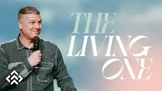 The Living One | Pastor Mike Drury | Pine Hills Church