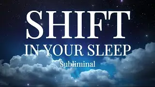Command subconscious to shift in your sleep🌙subliminal affirmations wake up in your desired reality