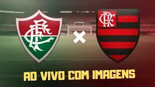 FLUMINENSE X FLAMENGO  AO VIVO COM IMAGNES