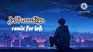 jubi nautical remix for lofi song
