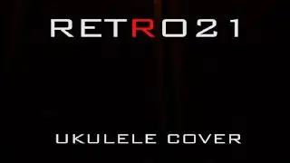 RETRO21 -  До тебе || UKULELE COVER