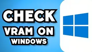How To Check VRAM On Windows 11 (2024 Guide)