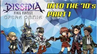 Dissidia Final Fantasy: Opera Omnia INTO THE 70s PART 1