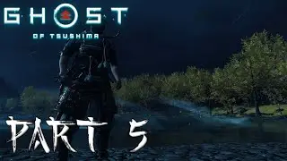 Ghost of Tsushima - Gameplay & Walkthrough: Part 5 - Fierce Shodowns! (No Commentary)