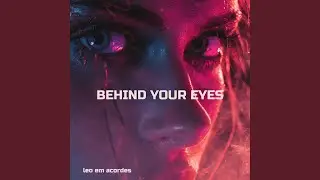 BEHIND YOUR EYES