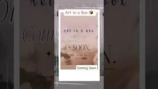 Art in a Box #comingsoon #art #endofyearsale #releasedate #art