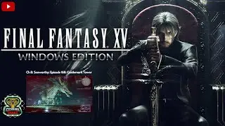 Final Fantasy XV Windows Edition: Ch 8: Seaworthy: Episode 168: Castlemark Tower
