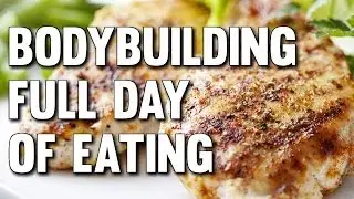 BODYBUILDING FULL DAY OF EATING WITH MACROS