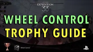 Clair Obscur: Expedition 33 &ndash; Wheel Control Trophy Guide (+ Commentary) | Monoco Achievement