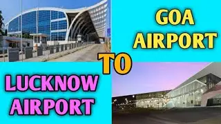 ✈️ ✈️  First time Flight Journey from Goa Airport to Lucknow Airport ✈️ ✈️