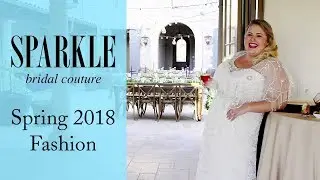 SPARKLE Bridal Couture Spring 2018 styled fashion shoot
