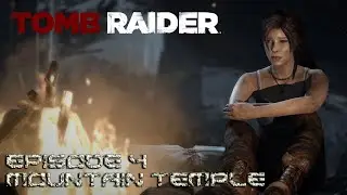Mountain Temple (Ep. 4) | Tomb Raider: GOTY (2013) | Square Enix