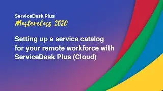 Setting up a service catalog for your remote workforce with ServiceDesk Plus (Cloud)