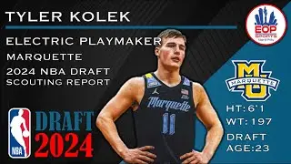 TYLER KOLEK SCOUTING REPORT | Electric Playmaker & Floor Spacer I Strengths & Weaknesses