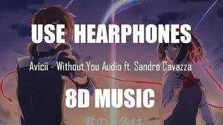 (8D Audio) Avicii - Without You Audio ft. Sandro Cavazza