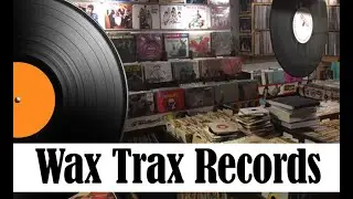 The Vinyl Guide - Wax Trax Records, Las Vegas, Nevada