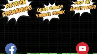 DURA DADDY YANKEE DJ ROYDEN FERNANDEZ REMIX