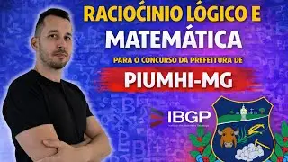 Concurso Prefeitura de Piumhi MG | Banca IBGP | Racioc&iacute;nio L&oacute;gico | Aula 2