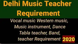 DPS Delhi Music Teacher Requirement 2020 , Vocal Music , Western music Teacher, Dance, Tabla Teacher