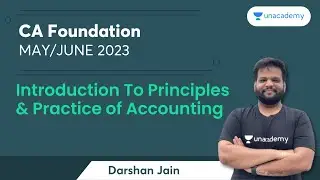 Introduction To Principles and Practice of Accounting | CA Foundation May/ Jun 2023 | Darshan Jain