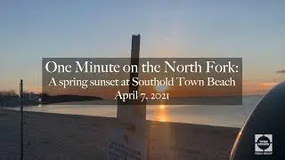 One Minute on the North Fork: A spring sunset at Southold Town Beach