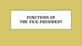 Functions of Vice-President of India.