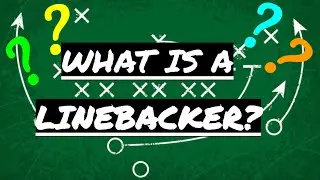 Football For Dummies: What Is A Linebacker?